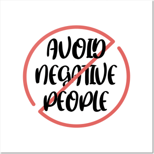 Avoid Negative People Posters and Art